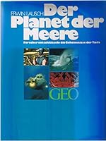 Der Planet Der Meere: Forscher Entschlusseln Die Geheimnisse Der Tiefe 3570020584 Book Cover