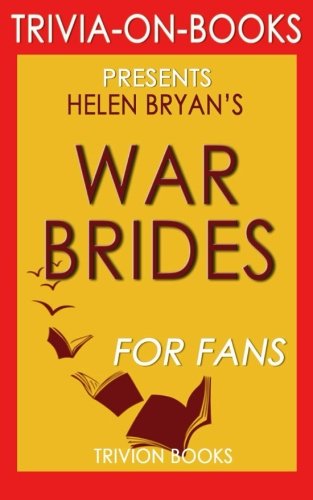 Trivia: War Brides: by Helen Bryan (Trivia-On-Books)