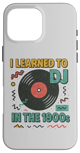 J'ai appris à devenir DJ dans les années 1900 | Rave House Music Coque pour iPhone 16 Pro Max