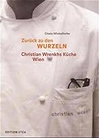 Zurück zu den Wurzeln. Christian Wrenkhs Küche Wien 3902101008 Book Cover