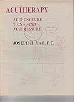 Acutherapy: Acupuncture T.E.N.S. and Acupressure B000LBXQ7W Book Cover