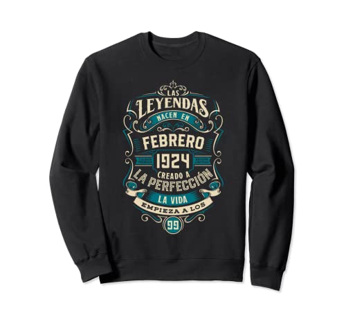 Leyendas 99 Cumpleaños 2023 Nacidos En Febrero De 1924 Sudadera