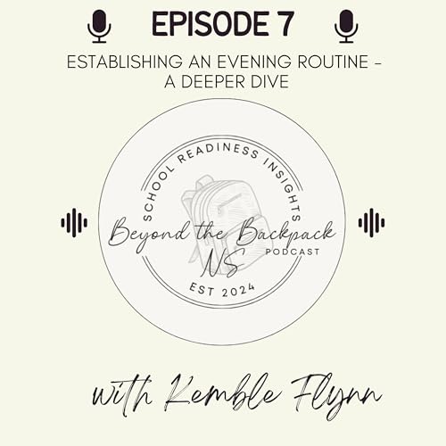 Episode 7: Establishing an Evening Routine for School Readiness (A Deeper Dive)