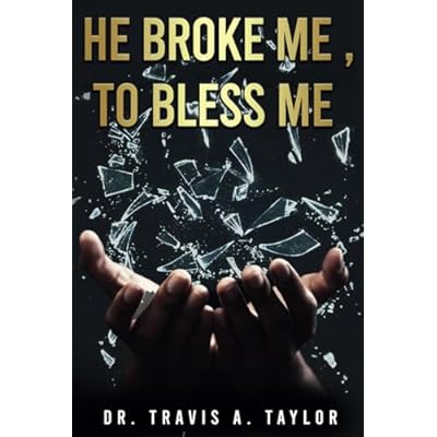 He Broke Me to Bless Me