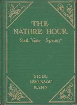 Hardcover The Nature Hour (Sixth Year, Spring) Book