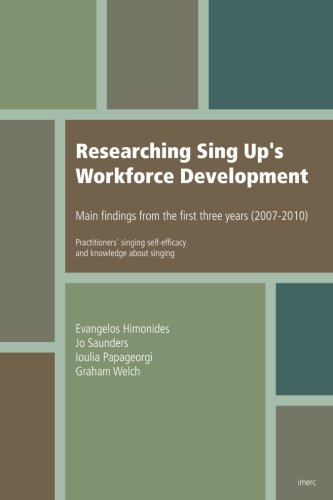 Researching Sing Up's Workforce Development: Main Findings from the First Three Years (Practitioners' Singing Self-Efficacy and Knowledge about Singing)