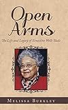 Open Arms: The Life and Legacy of Ernestine Wells Slade