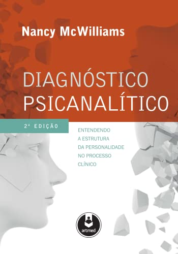 Diagnóstico Psicanalítico: Entendendo a Estrutura da Personalidade no Processo Clínico