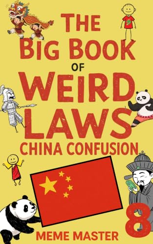 The Big Book of Weird Laws 8: China Confusion