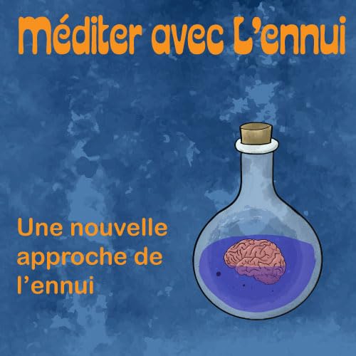 M&eacute;diter avec l'ennui