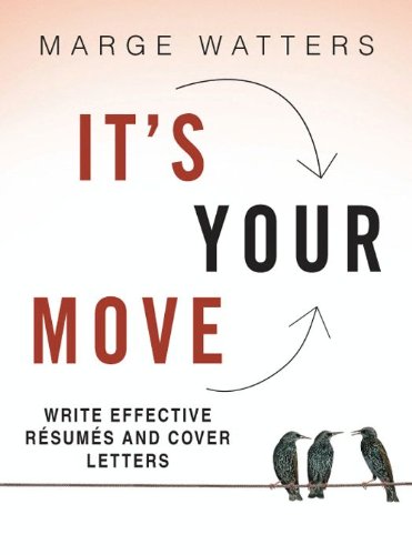 Write Effective Resumes And Cover Letters: It's Your Move (It’s Your Move Book 3)