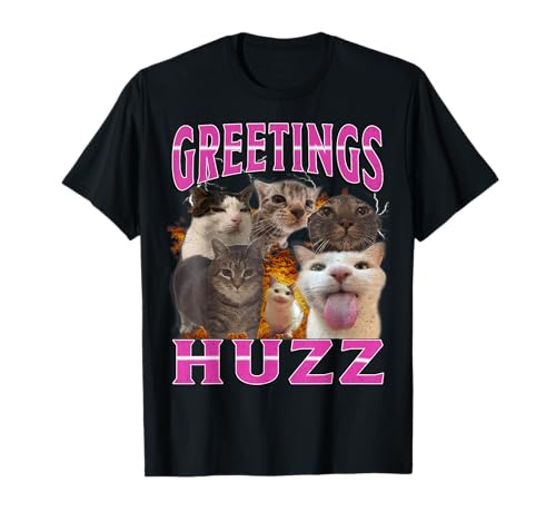 Cat Meme Greetings Huzz Funny Silly Cats Humor Bootleg T-Shirt
