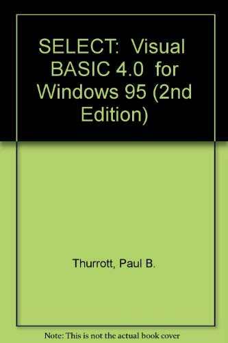 SELECT: Visual BASIC 4.0 for Windows 95 (2nd Edition): Thurrott, Paul B ...