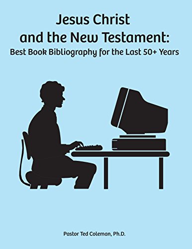 Jesus Christ and the New Testament: Best Book Bibliography for the last 50 + years (English Edition)
