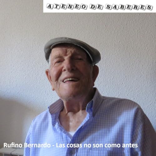 Rufino Bernardo - Las cosas no son como antes (Hita)