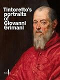  Tintoretto’s Portraits of Giovanni Grimani