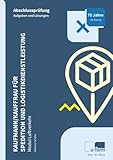  Kaufmann/Kauffrau für Spedition und Logistikdienstleistung: Abschlussprüfung - Modul Luftverkehr