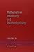 Mathematical Psychology and Psychophysiology (013) (Society for Industrial and Applied Mathematics Proceedings, 13)