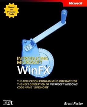 Paperback Introducing WinFX(TM) The Application Programming Interface for the Next Generation of Microsoft Windows Code Name Longhorn (Pro Developer) Book