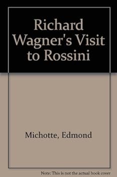 Paperback Richard Wagner's Visit to Rossini Book