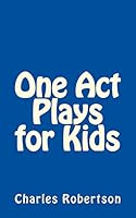 One Act Plays for Kids 1484074254 Book Cover