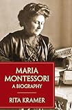Maria Montessori: A Biography