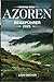 Produktbild Azoren Reiseführer 2025: Entdecken Sie das Beste der Azoren: versteckte Schätze, Outdoor-Abenteuer und authentische Erlebnisse im Atlantik (Grenzwege: Europa)