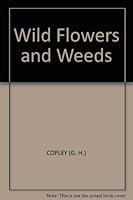 WILD FLOWERS AND WEEDS B000MI2C42 Book Cover