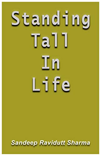 Amazon Com Standing Tall In Life Positive Motivating And Inspiring Quotes Ebook Sharma Sandeep Ravidutt Kindle Store