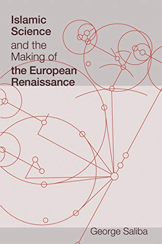 Islamic Science and the Making of the European Renaissance (Transformations: Studies in the History