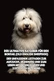 Der Ultimative Ratgeber für den Bobtail (Old English Sheepdog): Der Umfassende Leitfaden zur Aufzucht, Erziehung und zum Leben mit Diesem Klugen und Zotteligen Hütehund