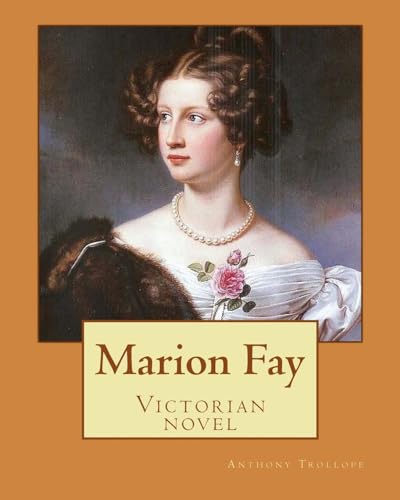 Marion Fay. By: Anthony Trollope: (Victorian novel )
