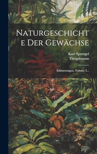 Naturgeschichte Der Gewächse: Erläuterungen, Volume 2...