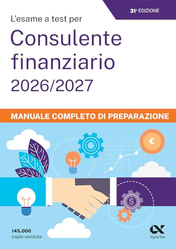 L'esame a test per cons. finanziario 2026/2027. Manuale