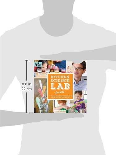 Kitchen Science Lab for Kids: 52 Family Friendly Experiments from Around the House (Volume 4) (Lab for Kids, 4)