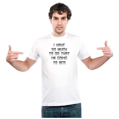 udnag Unisex Round Neck Graphic 'Sleep | i Have so Much to do That' Polyester T-Shirt White [Size 2YrsOld/22in to 7XL/56in]-picture-15