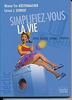 Simplifiez-vous la vie 2744164836 Book Cover