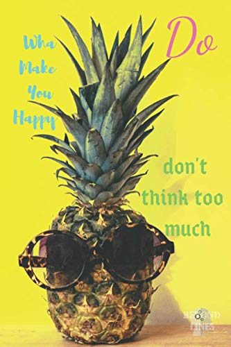 DO what make you happy don't think too much: a composition notebook soft lines journale gift for girls on high schools Girlfriends first women and ... woman's groupes and Feminist organizations