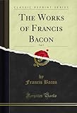  The Works of Francis Bacon, Vol. 5 (Classic Reprint) (English Edition)