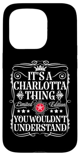 iPhone 15 Pro Charlotta Name Its A Charlotta Thing You Wouldn't Understand Case