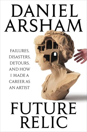 Future Relic Signed Edition: Failures, Disasters, Detours, and Ho...