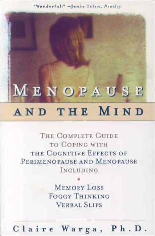 Menopause and the Mind : The Complete Guide to Coping with the ...