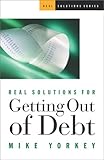 Real Solutions for Getting Out of Debt (Real...