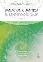 Sanación Cuántica: TU MANUAL PRÁCTICO PARA DISFRUTAR DE UNA CONSCIENCIA LÚCIDA Y EFICIENTE 8416316538 Book Cover