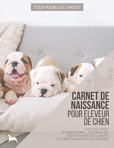 livre Tout pour les chiots: Carnet de naissances pour éleveurs de chiens | 155p grand format 21,5 x 27,9 cm | Journal de naissance pour portée jusqu'à 12 chiots
