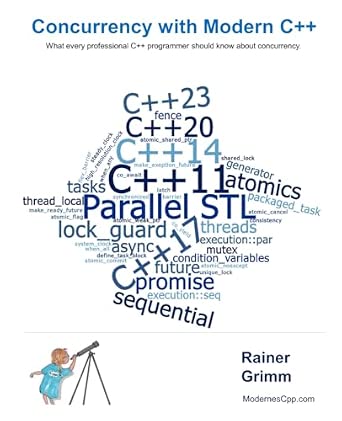 Concurrency with Modern C++: What every professional C++ programmer should know about concurrency.-Wow! eBook