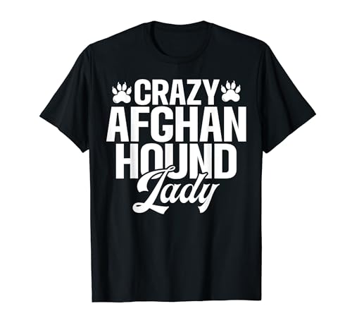 Crazy Afghan Hound Lady Afghan Hound T-Shirt