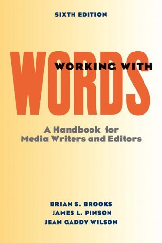 Working with Words: A Handbook for Media Writers and Editors