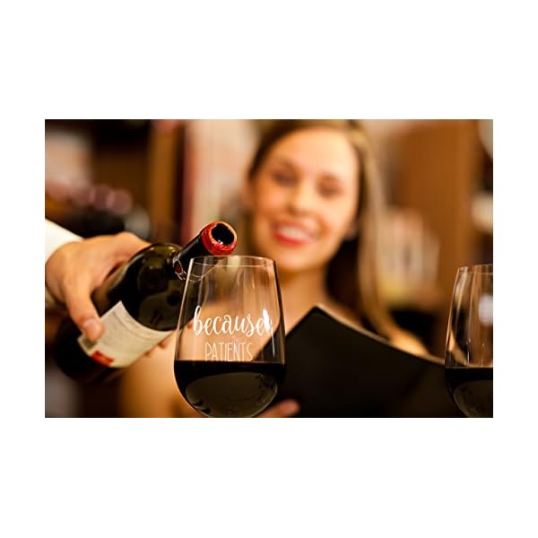 Because Patients Funny Stemless Wine Glass 15oz - Unique Gift Idea for Dentist, Dental, Medical, Hygienist, Doctor… - Image 6
