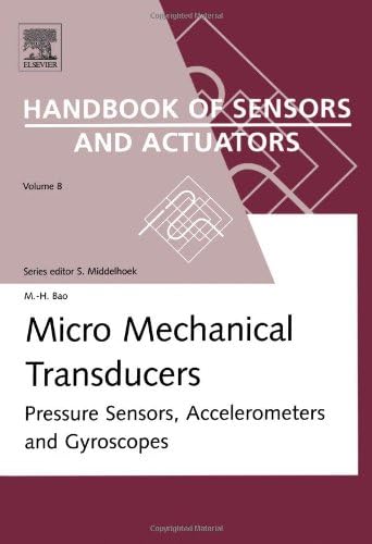 Micro Mechanical Transducers: Pressure Sensors, Accelerometers and Gyroscopes (Volume 8) (Handbook of Sensors and Actuators, Volume 8)